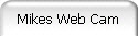 Mikes Web Cam